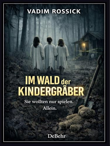 Im Wald der Kindergräber - Psychotriller