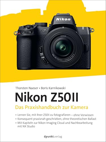 Nikon Z50II: Das Praxishandbuch zur Kamera