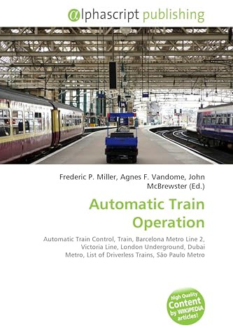 Automatic Train Operation: Automatic Train Control, Train, Barcelona Metro Line 2, Victoria Line, London Underground, Dubai Metro, List of Driverless Trains, São Paulo Metro