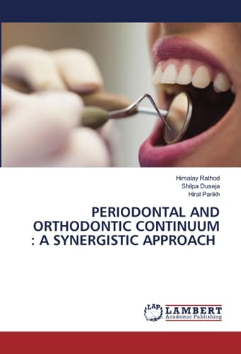 PERIODONTAL AND ORTHODONTIC CONTINUUM : A SYNERGISTIC APPROACH: DE