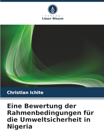 Eine Bewertung der Rahmenbedingungen für die Umweltsicherheit in Nigeria