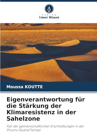 Eigenverantwortung für die Stärkung der Klimaresistenz in der Sahelzone: Fall der gemeinschaftlichen Erschließungen in der Provinz Guéra/Tschad