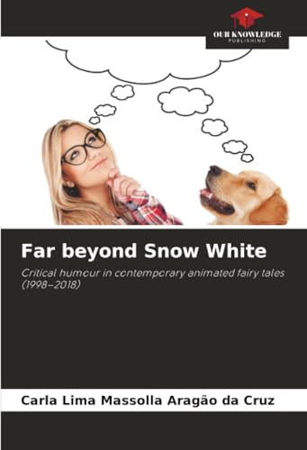 Far beyond Snow White: Critical humour in contemporary animated fairy tales (1998–2018)