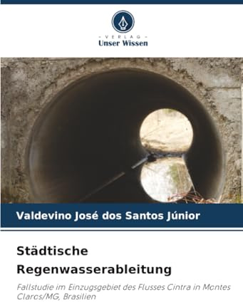 Städtische Regenwasserableitung: Fallstudie im Einzugsgebiet des Flusses Cintra in Montes Claros/MG, Brasilien