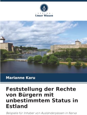 Feststellung der Rechte von Bürgern mit unbestimmtem Status in Estland: Beispiele für Inhaber von Ausländerpässen in Narva