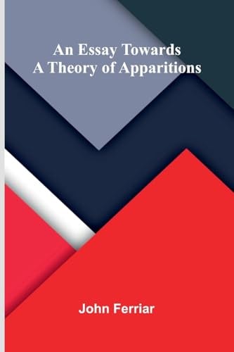 An essay towards a theory of apparitions