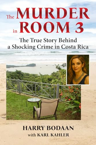 The Murder in Room 3: The True Story Behind a Shocking Crime in Costa Rica