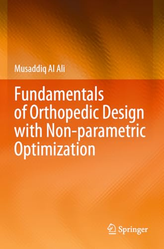 Fundamentals of Orthopedic Design with Non-parametric Optimization