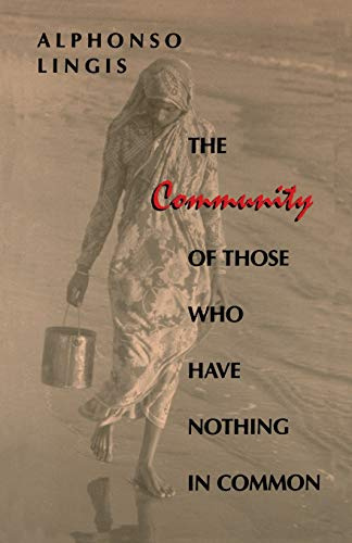 The Community of Those Who Have Nothing in Common (Studies in Continental Thought)