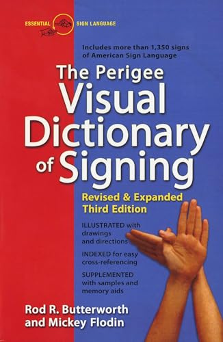 The Perigee Visual Dictionary of Signing: Revised & Expanded Third Edition