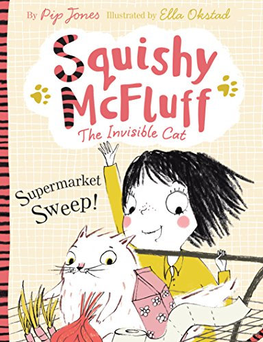 Squishy McFluff: Supermarket Sweep!: 1 (Squishy McFluff the Invisible Cat)