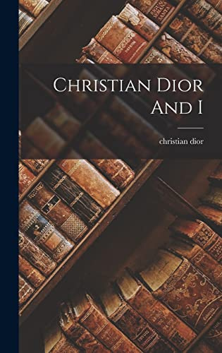 Christian Dior And I