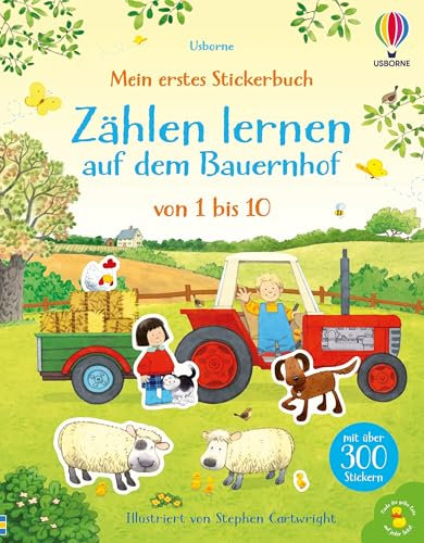Mein erstes Stickerbuch: Zählen lernen auf dem Bauernhof: von 1 bis 10 – mit über 300 Stickern erste Zahlen und Zählen üben – Stickerheft ab 3 Jahren (Meine ersten Stickerbücher)