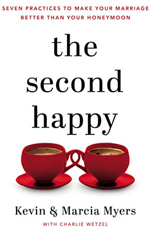 SECOND HAPPY PB: Seven Practices to Make Your Marriage Better Than Your Honeymoon