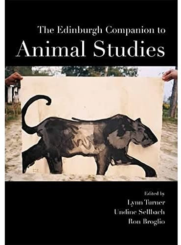 The Edinburgh Companion to Animal Studies (Edinburgh Companions to Literature) (Edinburgh Companions to Literature and the Humanities)