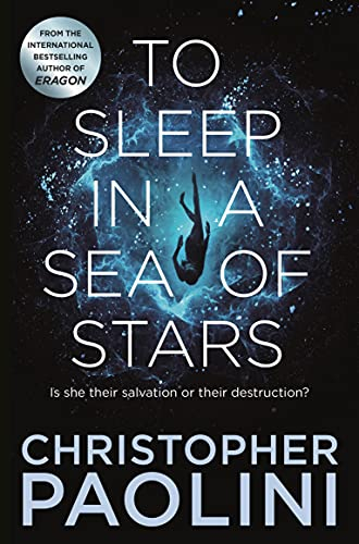 To Sleep in a Sea of Stars: Epic space opera from the author of Eragon (Fractalverse, 1)