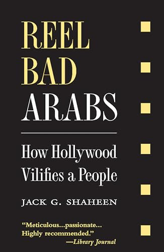 Reel Bad Arabs: How Hollywood Vilifies a People