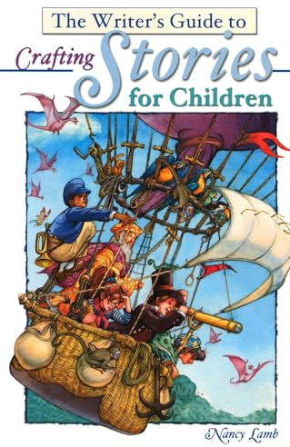 The Writer's Guide to Crafting Stories for Children (Write for kids library)
