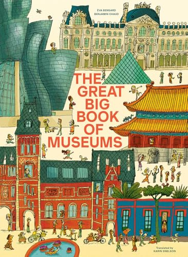 The Great Big Book of Museums: A visit to 13 spectacular museums from around the world