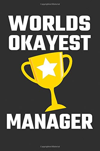 Worlds Okayest Manager: Blank Lined Journal, Funny Gift for Your Manager