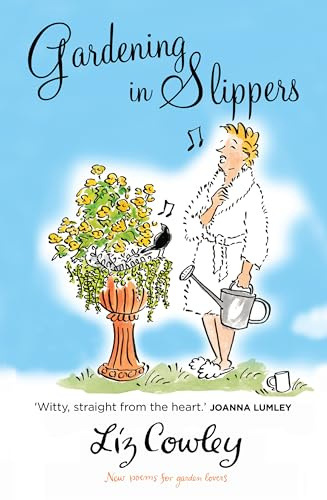 Gardening in Slippers: Humorous Verse for Garden Lovers: 2 (Humorous Gardening Cameos)
