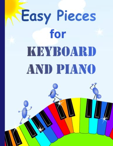 Easy Pieces for Keyboard and Piano: 32 Fun and Easy Tunes for Keyboard | Easy to play tunes - suitable for young beginners
