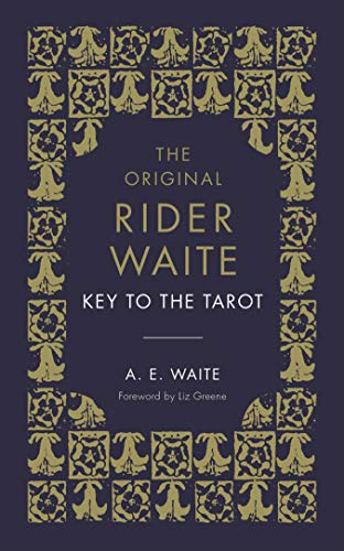 The Key to the Tarot: The Official Companion to the World Famous Original Rider Waite Tarot Deck