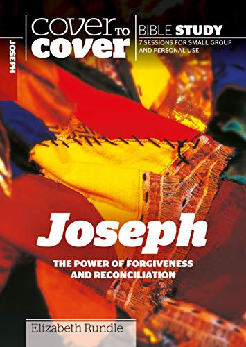 Joseph: The power of forgiveness and reconciliation (Cover to Cover Bible Study Guides)