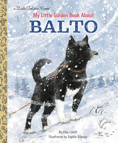 My Little Golden Book About Balto (Little Golden Book Biographies)