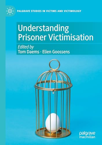 Understanding Prisoner Victimisation (Palgrave Studies in Victims and Victimology)
