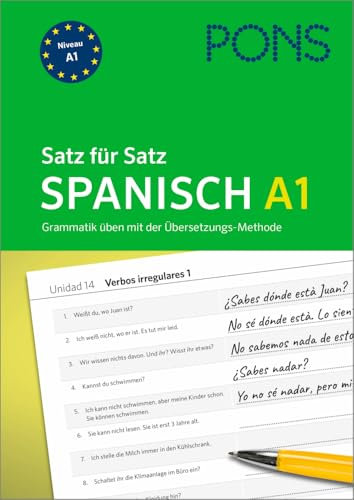 PONS Satz für Satz Spanisch A1: Grammatik üben mit der Übersetzungs-Methode (PONS Satz für Satz - Übungsgrammatik)