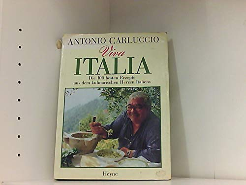 Viva Italia. Die 100 besten Rezepte aus dem kulinarischen Herzen Italiens.