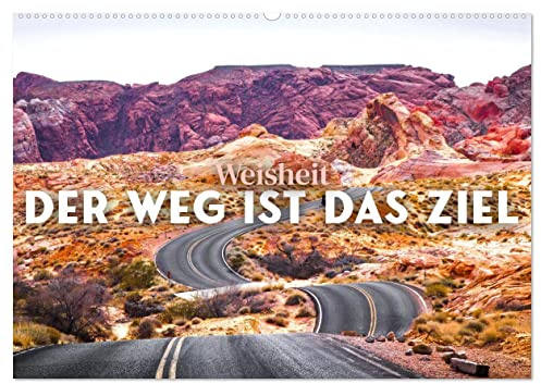 Weisheit - Der Weg ist das Ziel (Wandkalender 2026 DIN A2 quer), CALVENDO Monatskalender: Los geht's! (CALVENDO Glaube)