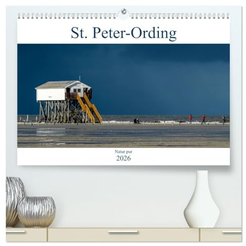 St. Peter-Ording - Natur pur (hochwertiger Premium Wandkalender 2026 DIN A2 quer), Kunstdruck in Hochglanz: St. Peter-Ording und die Eiderstedter Halbinsel (CALVENDO Orte)