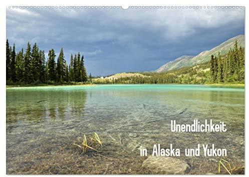 Unendlichkeit in Alaska und Yukon (Wandkalender 2026 DIN A2 quer), CALVENDO Monatskalender: Alaska und Yukon gelten als Inbegriff von unberührter Natur, Einsamkeit und Abenteuer. (CALVENDO Orte)