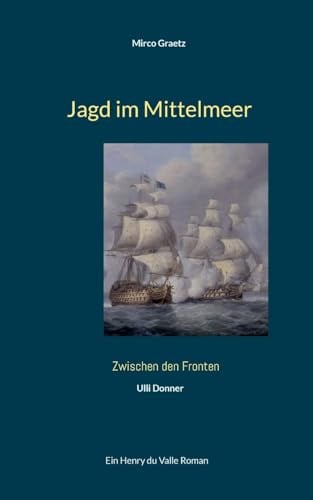 Jagd im Mittelmeer: Ein Henry du Valle Roman (Henry du Valle Reihe)