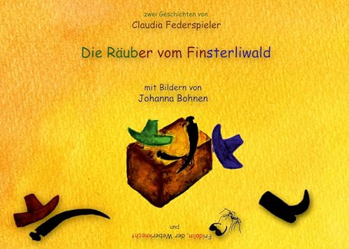 Die Räuber vom Finsterliwald u. Fridolin der Weberknecht
