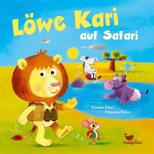 Löwe Kari auf Safari: Ein Bilderbuch ab 2 Jahren über Tiere in Afrika