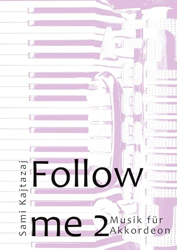 Follow me Band 2: Musik für Akkordeon (Follow me - Musik für Akkordeon)