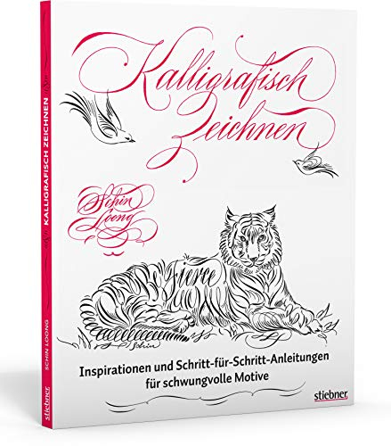 Kalligrafisch Zeichnen. Die Kunst des schönen Schreibens modern interpretiert. Kalligraphie lernen mit praktischen Übungen für kreative Zeichnungen, persönliche Einladungskarten und meditatives Malen