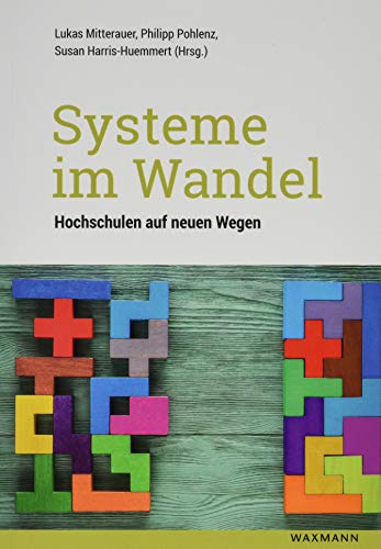 Systeme im Wandel: Hochschulen auf neuen Wegen