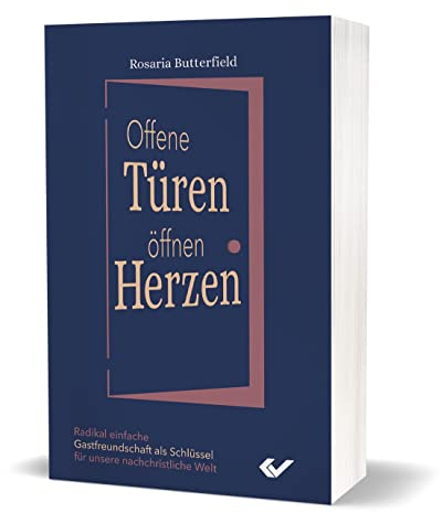 Offene Türen öffnen Herzen: Radikal einfache Gastfreundschaft in einer nachchristlichen Welt