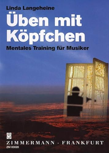 Üben mit Köpfchen: Mentales Training für Musiker