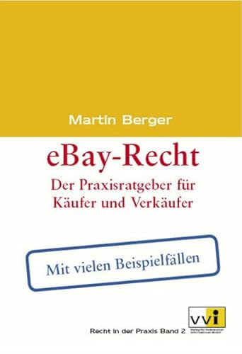 eBay-Recht: Der Praxisratgeber für Käufer und Verkäufer. Mit aktuellen Beispielfällen