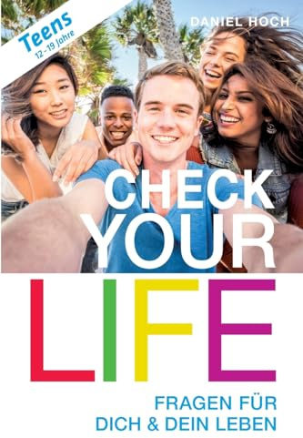CHECK YOUR LIFE Teens: Fragen fr Dich & Dein Leben: Fragen für Dich & Dein Leben