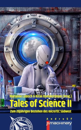 TALES OF SCIENCE II: Zum 20jährigen Bestehen des microTEC Südwest e.V.