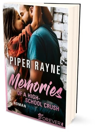 Memories of a Highschool Crush: Roman | Romantische Unterhaltung mit viel Charme, Witz und Leidenschaft (Baileys-Serie, Band 8)