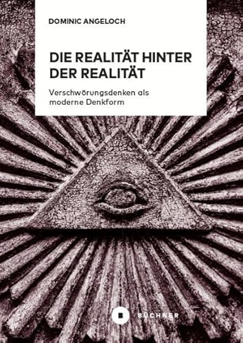 Die Realität hinter der Realität: Verschwörungsdenken als moderne Denkform