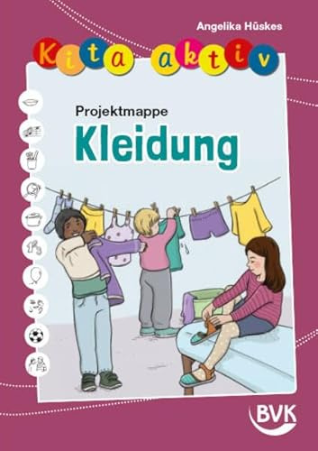 Kita aktiv Projektmappe Kleidung | 2 - 6 Jahre | Spielerisch lernen im Kindergarten