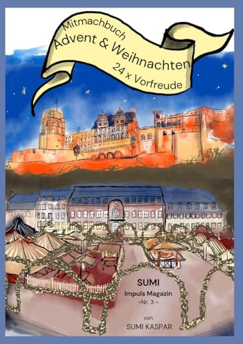 Weihnachts-Mitmach-Magazin und Adventskalender: für Seniorinnen und Senioren (AKTIV im ALTER Sumi Magazine für Kopf und Herz - Anregungen zum Mitdenken und Mitgestalten)